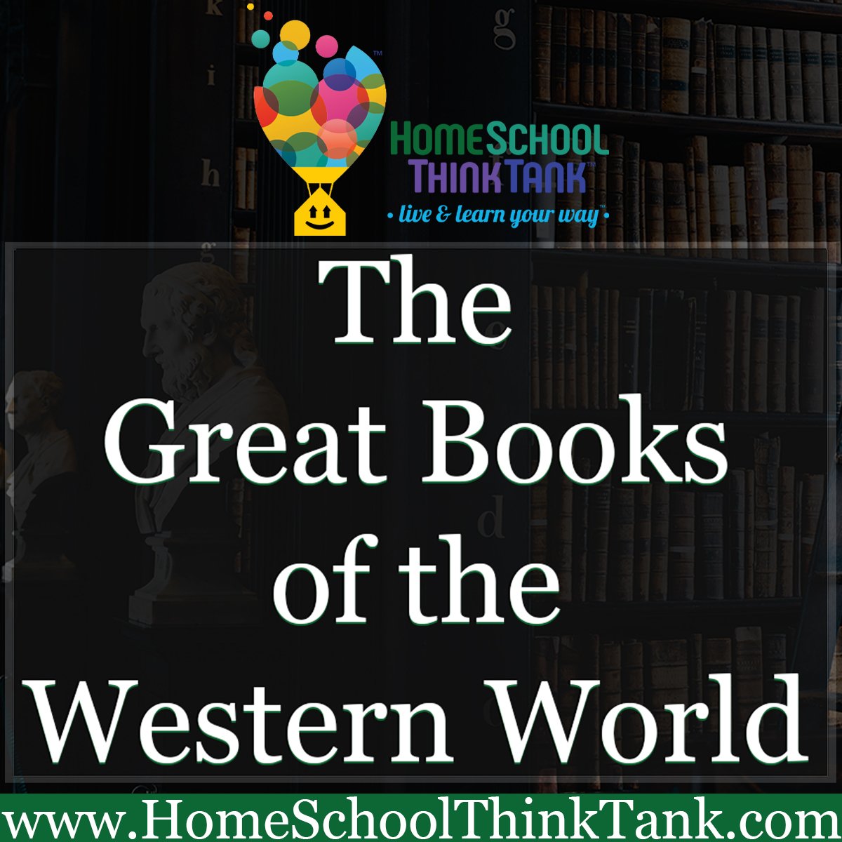 The Great Books of the Western World • HomeSchool ThinkTank