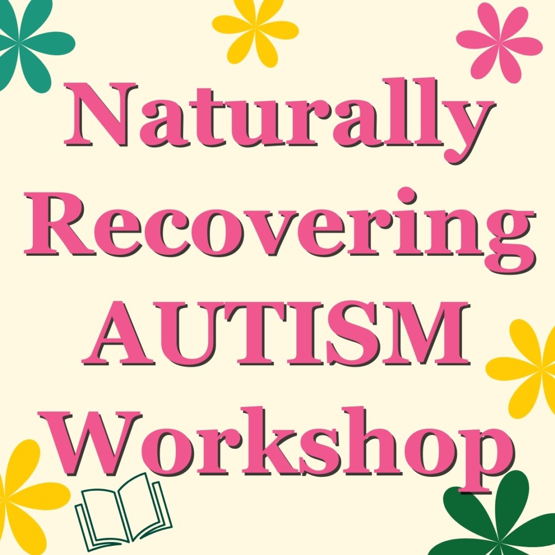 Naturally Recovering Autism Workshop