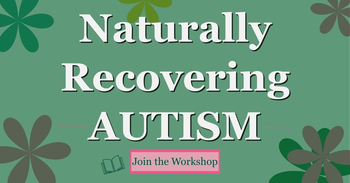 Naturally Recovering Autism: Join the Workshop