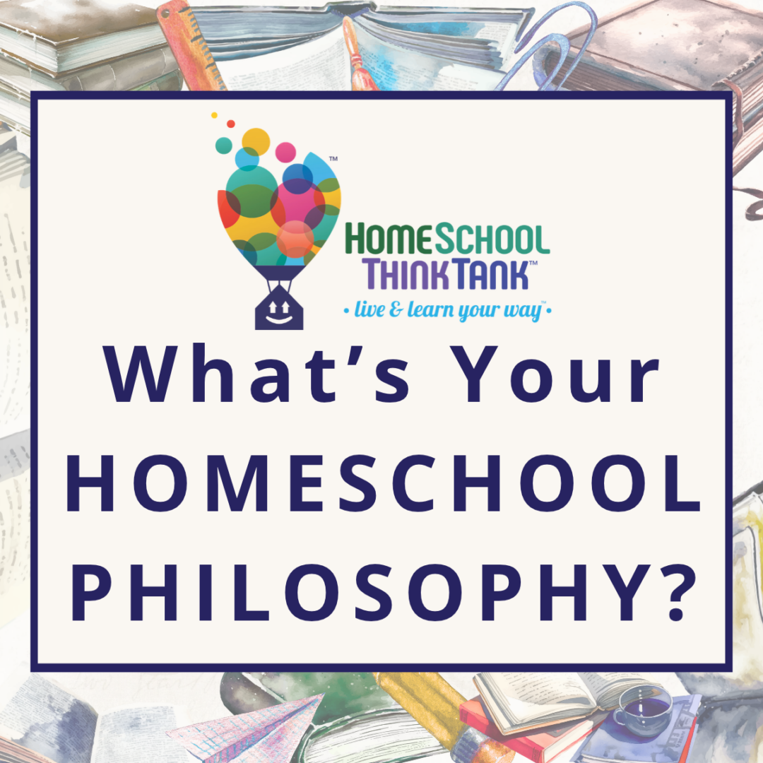 What's Your Homeschool Philosophy?