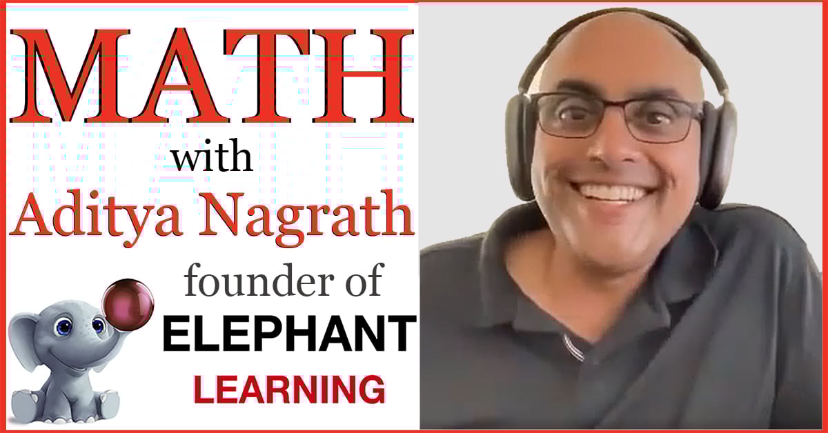 Math with Aditya Nagrath, founder of Elephant Learning (Image from HomeSchool ThinkTank Interview)
