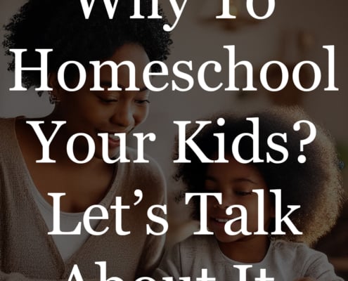 Why to Homeschool Your Kids? Let's Talk About It.