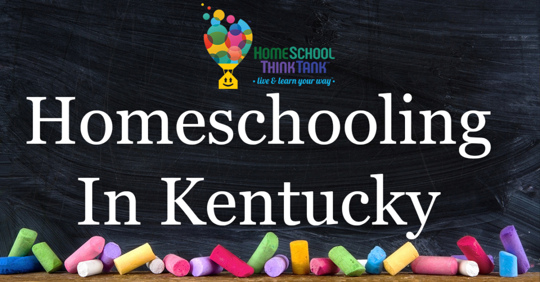 Homeschooling In Kentucky (20242025 KY) • HomeSchool ThinkTank