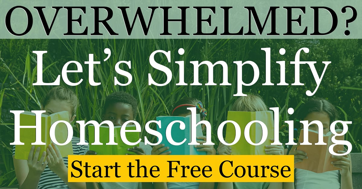 Overwhelmed? Let's Simplify Homeschooling. Start the Free Course. (Background image shows kids reading outside)