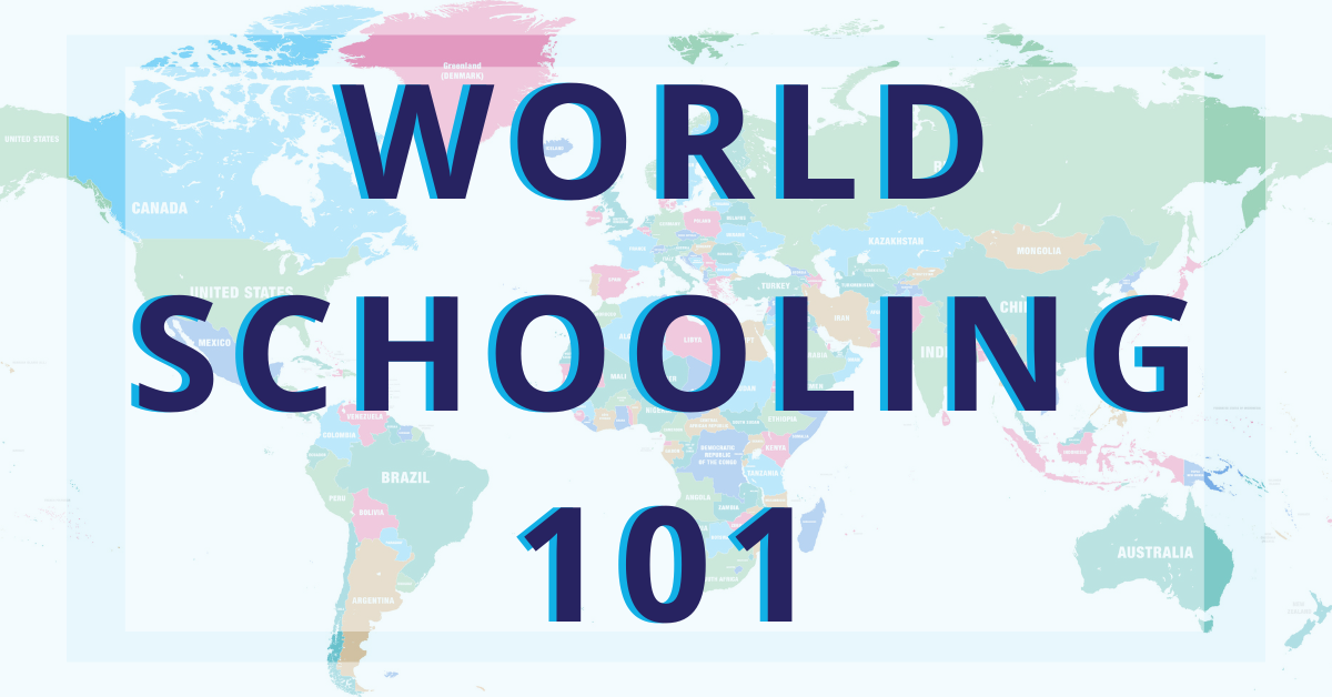Worldschooling 101: What Is Worldschooling?